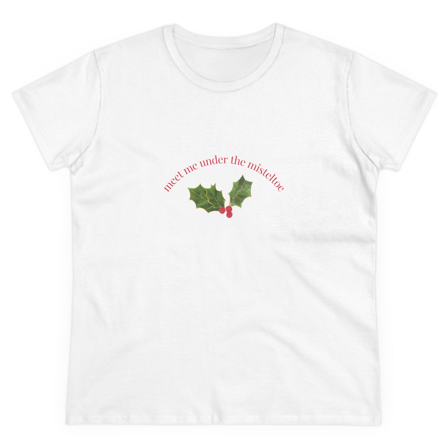Meet Me Under the Mistletoe, Festive Holiday Shirt, Perfect Gift for Her